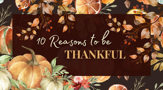 10 Reasons to be Thankful This Thanksgiving from Kristal Serna, Fine Artist