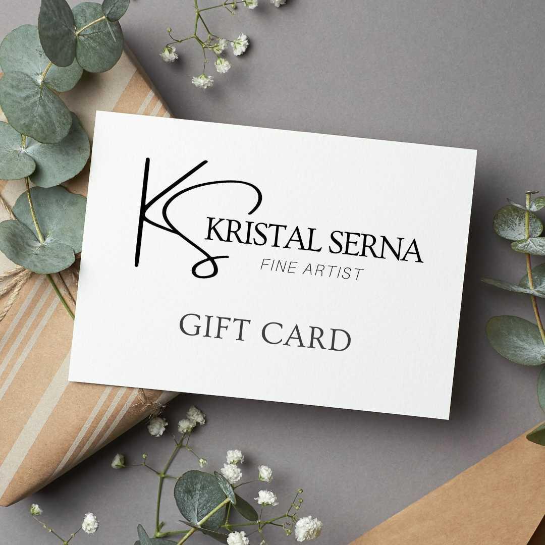Kristal Serna, Fine Artist Gift Card - Kristal Serna, Fine Artist